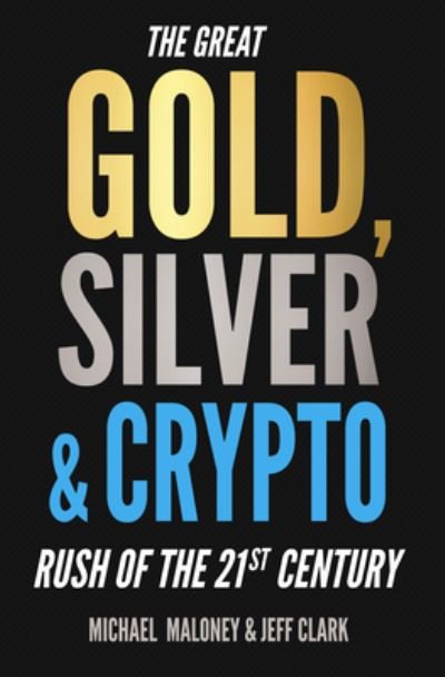 Cover for Michael Maloney · The Great Gold, Silver &amp; Crypto Rush of the 21st Century (Pocketbok) (2022)