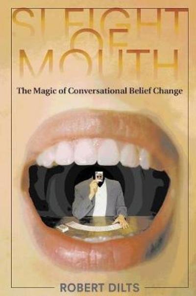 Cover for Robert Dilts · Sleight of mouth the magic of conversational belief change (Buch) (2017)