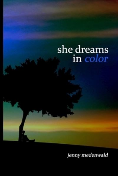 Cover for Jenny Medenwald · She Dreams in Color (Paperback Book) (2015)