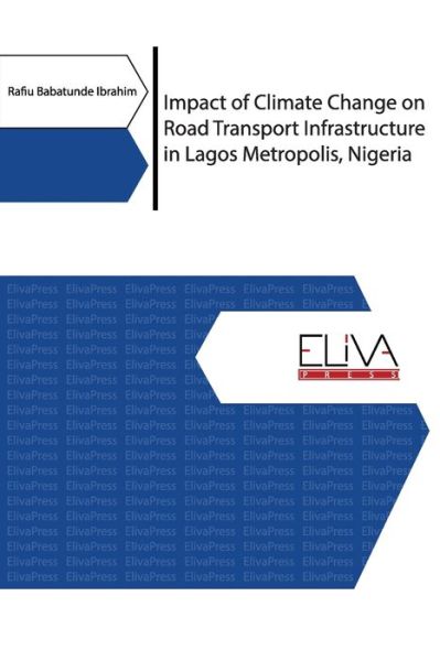 Cover for Rafiu Babatunde Ibrahim · Impact of Climate Change on Road Transport Infrastructure in Lagos Metropolis, Nigeria (Paperback Book) (2020)