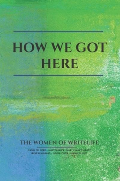 Cover for Cathy Cathy del Nero · How We Got Here (Taschenbuch) (2020)