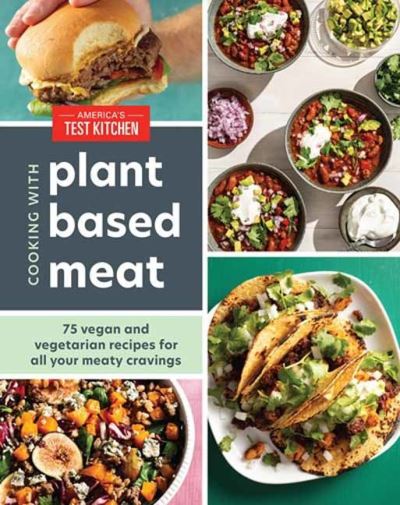 Cover for America's Test Kitchen · Cooking with Plant-Based Meat: 75 Satisfying Recipes Using Next-Generation Meat Alternatives (Hardcover Book) (2022)