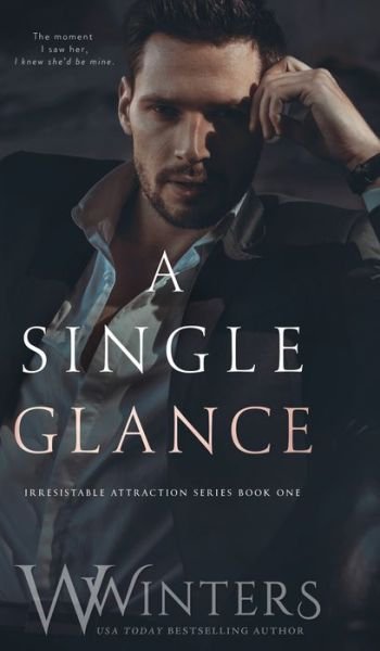 Cover for W Winters · A Single Glance - Irresistible Attraction (Inbunden Bok) (2019)