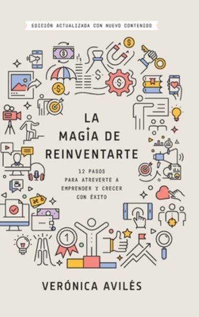 Cover for Veronica Aviles · La magia de reinventarte (Hardcover Book) (2022)