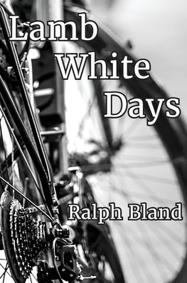 Lamb White Days - Ralph Bland - Książki - Powder River Publishing - 9781956881028 - 25 listopada 2021