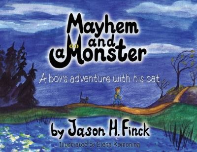 Cover for Jason H. Finck · Mayhem and Monster (Book) (2023)