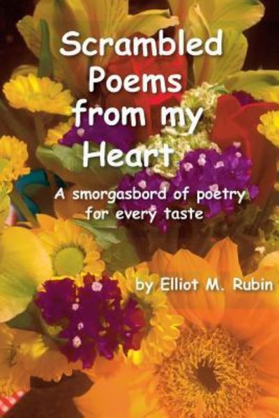 Cover for Elliot M Rubin · Scrambled Poems from My Heart (Taschenbuch) (2017)