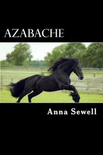 Azabache - Anna Sewell - Kirjat - Createspace Independent Publishing Platf - 9781976511028 - keskiviikko 20. syyskuuta 2017