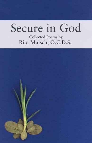Cover for O C D S Rita Malsch · Secure in God: Collected Poems (Taschenbuch) (2020)