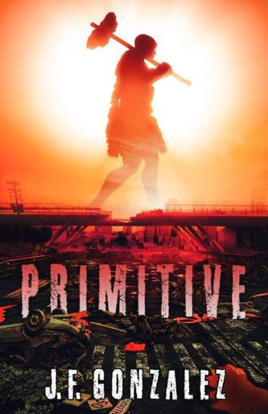 Cover for J. F. Gonzalez · Primitive (Paperback Bog) (2017)