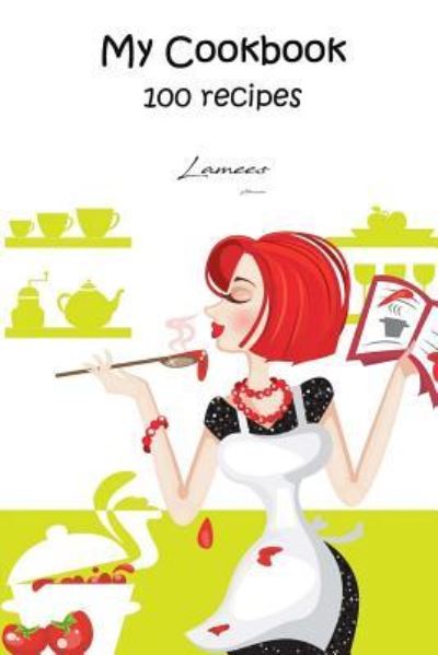 Cover for Lamees Alhassar · My Cookbook 100 Recipes (Paperback Book) (2017)