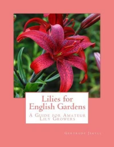 Cover for Gertrude Jekyll · Lilies for English Gardens (Paperback Bog) (2017)