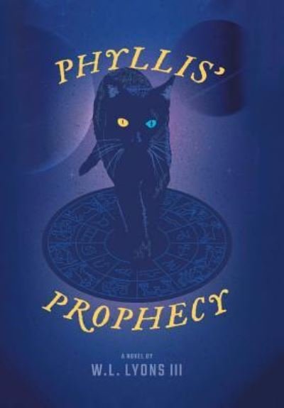 Cover for W L Lyons LLL · Phyllis' Prophecy (Hardcover Book) (2018)
