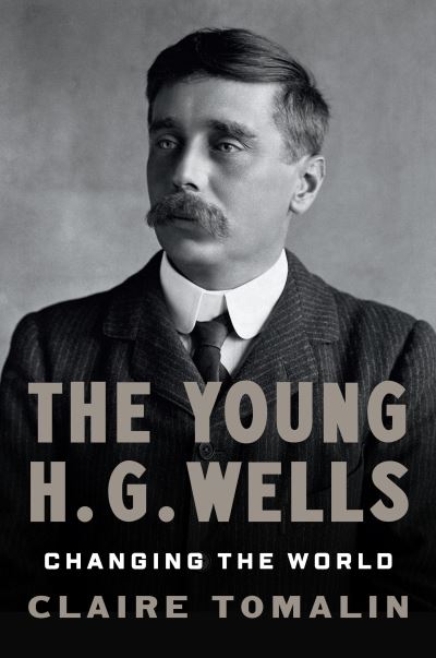 Cover for Claire Tomalin · The Young H. G. Wells (Hardcover Book) (2021)