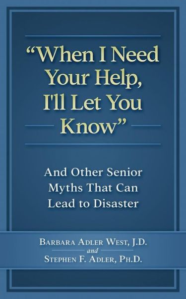 Cover for Stephen F Adler Phd · When I Need Your Help I'll Let You Know (Paperback Book) (2017)