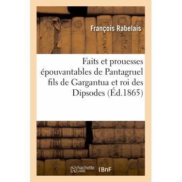 Cover for Rabelais-f · Faits et Prouesses Epouvantables De Pantagruel Fils De Gargantua et Roi Des Dipsodes (Paperback Book) (2013)