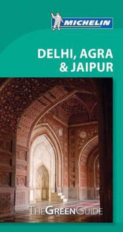 Cover for Michelin · Michelin Green Guides: Delhi, Agra &amp; Jaipur (Taschenbuch) (2014)