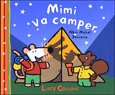 Mimi Va Camper - Lucy Cousins - Libros - Albin Michel Jeunesse - 9782226150028 - 1 de mayo de 2004