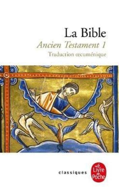 La Bible: Ancien Testament, Volume 1 - Collective - Książki - Livre de Poche - 9782253020028 - 1 czerwca 2003
