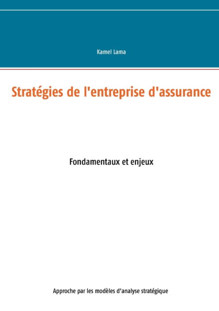 Cover for Kamel Lama · Strategies de l'entreprise d'assurance (Paperback Book) (2021)