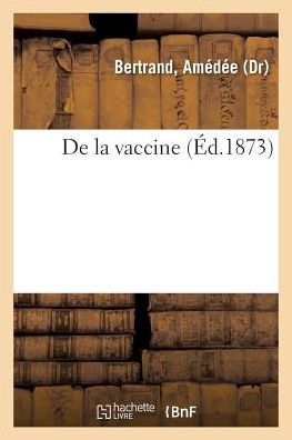 Cover for Amédée Bertrand · De La Vaccine (Paperback Book) (2018)