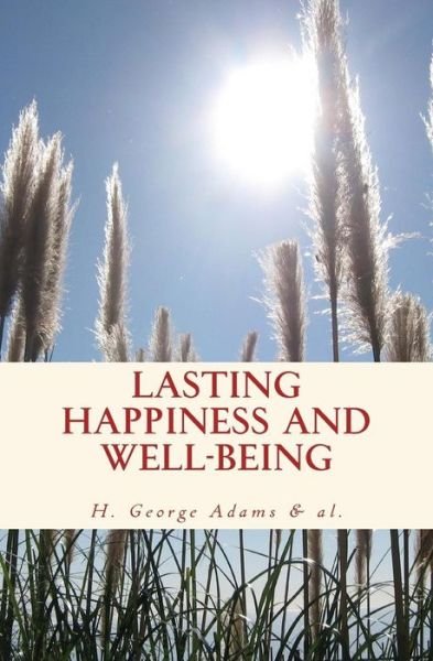 Cover for H George Adams · Lasting Happiness and Well-Being (Pocketbok) (2018)