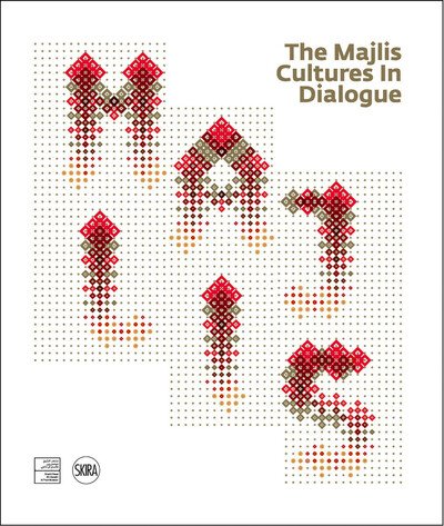 The Majlis: Cultures in Dialogue (Hardcover Book) (2019)