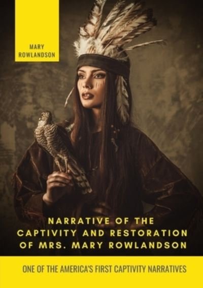 Cover for Mary White Rowlandson · Narrative of the Captivity and Restoration of Mrs. Mary Rowlandson (Paperback Book) (2020)