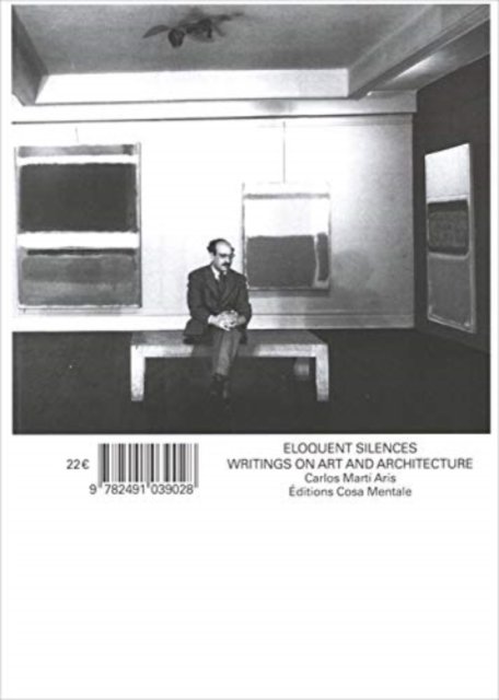 Carlos Aris · Eloquent Silences - Writings on Art and Architecture (Paperback Book) (2020)