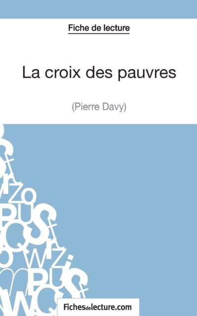 Cover for Fichesdelecture · La croix des pauvres de Pierre Davy (Fiche de lecture) (Taschenbuch) (2014)