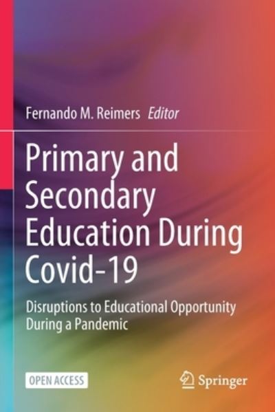 Cover for Fernando M. Reimers · Primary and Secondary Education During Covid-19: Disruptions to Educational Opportunity During a Pandemic (Paperback Book) [1st ed. 2022 edition] (2021)