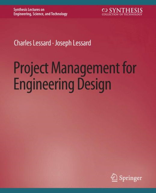 Cover for Charles Lessard · Project Management for Engineering Design - Synthesis Lectures on Engineering (Paperback Book) (2007)