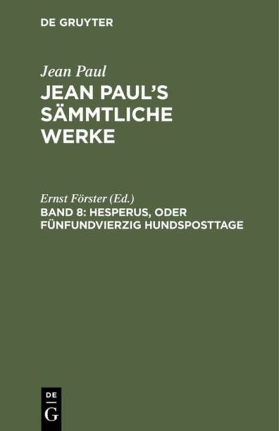 Cover for Jean Paul · Jean Paul's Sammtliche Werke, Band 8, Hesperus, oder Funfundvierzig Hundsposttage (Hardcover Book) (1901)