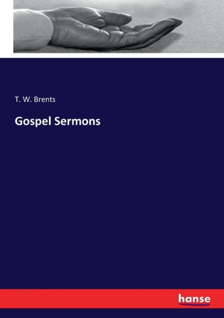 Cover for T W Brents · Gospel Sermons (Paperback Book) (2017)