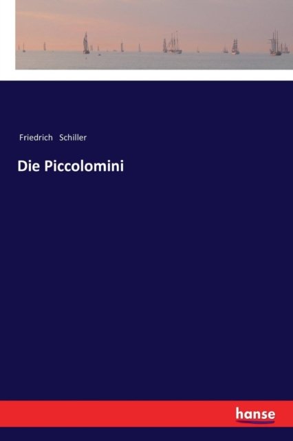 Cover for Friedrich Schiller · Die Piccolomini (Paperback Book) (2017)