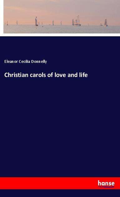 Cover for Donnelly · Christian carols of love and l (Book)