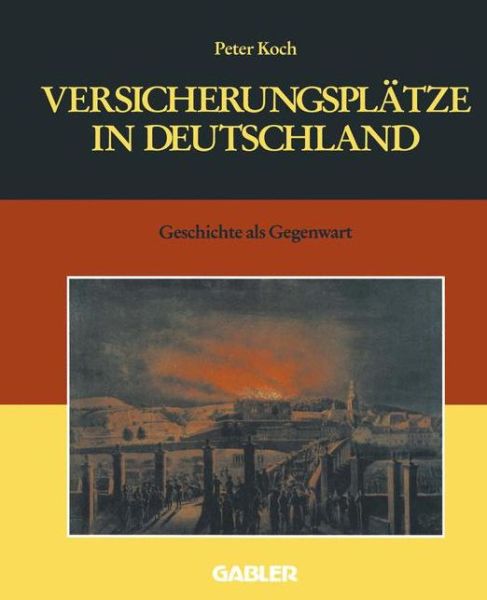 Versicherungsplatze in Deutschland - Peter Koch - Böcker - Gabler - 9783409185028 - 1986