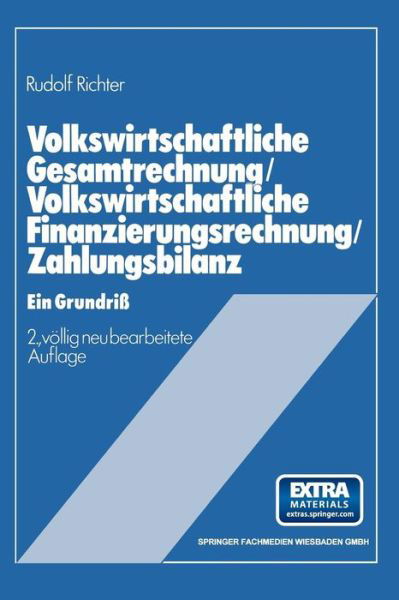 Volkswirtschaftliche Gesamtrechnung -- Volkswirtschaftliche Finanzierungsrechnung -- Zahlungsbilanz: Ein Grundriss - Rudolf Richter - Books - Gabler Verlag - 9783409606028 - 1982