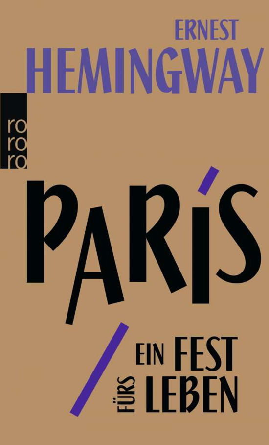 Paris, ein Fest furs Leben - Ernest Hemingway - Bøger - Rowohlt Taschenbuch Verlag GmbH - 9783499227028 - 1. december 2012