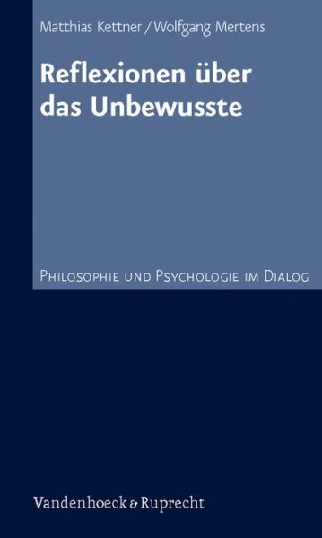 Cover for Wolfgang Mertens · Reflexionen Uber Das Unbewusste (Philosophie Und Psychologie Im Dialog) (Paperback Book) (2012)