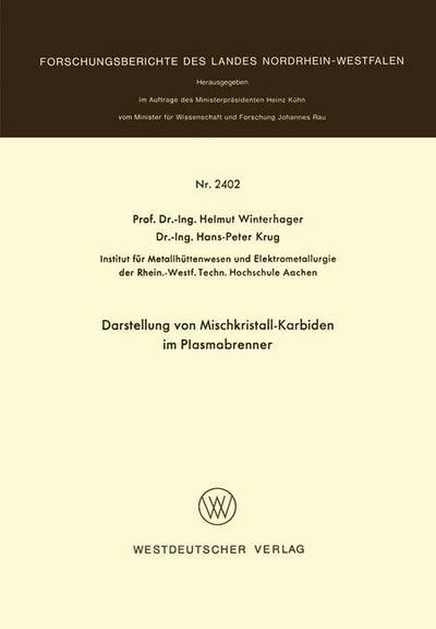 Cover for Helmut Winterhager · Darstellung Von Mischkristall-Karbiden Im Plasmabrenner - Forschungsberichte Des Landes Nordrhein-Westfalen (Paperback Book) [1974 edition] (1974)