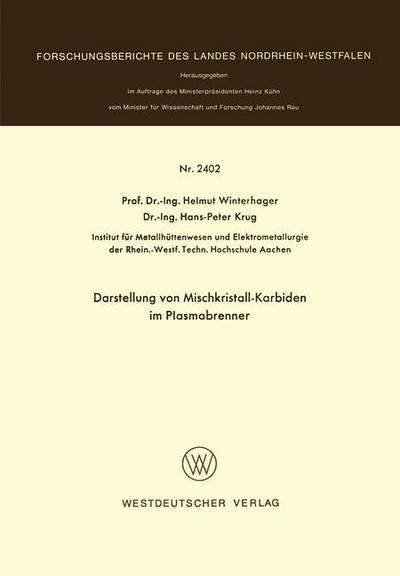 Cover for Helmut Winterhager · Darstellung Von Mischkristall-Karbiden Im Plasmabrenner - Forschungsberichte Des Landes Nordrhein-Westfalen (Taschenbuch) [1974 edition] (1974)