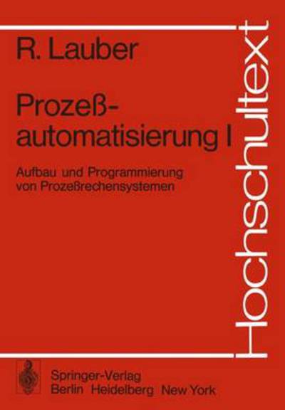 Cover for R. Lauber · Prozessautomatisierung I - Hochschultext (Paperback Book) [German edition] (1990)