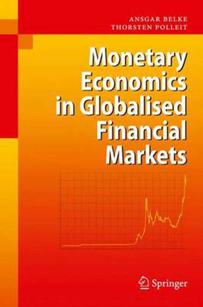 Cover for Ansgar Belke · Monetary Economics in Globalised Financial Markets (Hardcover Book) [1st ed. 2009, Corr. 4th printing 2011 edition] (2009)