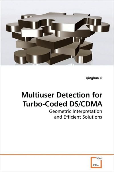 Cover for Qinghua Li · Multiuser Detection for Turbo-coded Ds/cdma: Geometric Interpretation and Efficient Solutions (Paperback Bog) (2009)