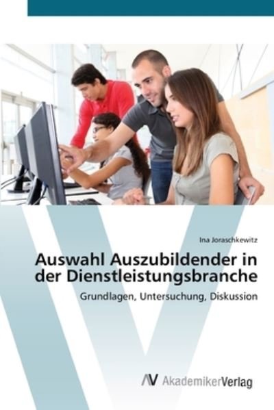 Cover for Joraschkewitz · Auswahl Auszubildender in (Bok) (2012)