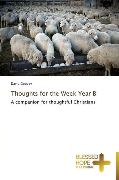 Cover for David Gooday · Thoughts for the Week Year B: a Companion for Thoughtful Christians (Pocketbok) (2012)