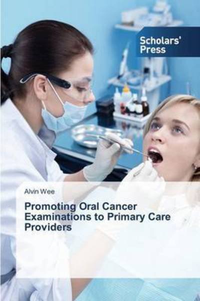 Cover for Wee Alvin · Promoting Oral Cancer Examinations to Primary Care Providers (Paperback Book) (2015)