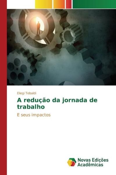 Cover for Tebaldi Eliegi · A Reducao Da Jornada De Trabalho (Paperback Bog) (2015)
