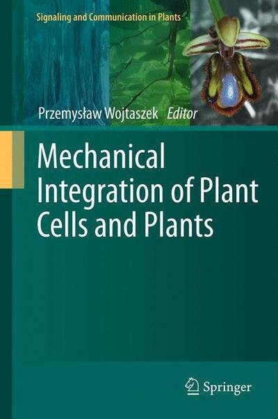 Cover for Przemyslaw Wojtaszek · Mechanical Integration of Plant Cells and Plants - Signaling and Communication in Plants (Taschenbuch) [2011 edition] (2013)